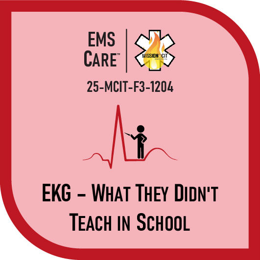 EMR Chapter 25-MCIT-F3-1204 | EKG – What They Didn’t Teach In School