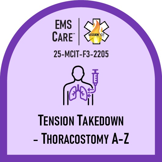 EMT Chapter 25-MCIT-F3-2205 | Tension Takedown -Thoracostomy A-Z