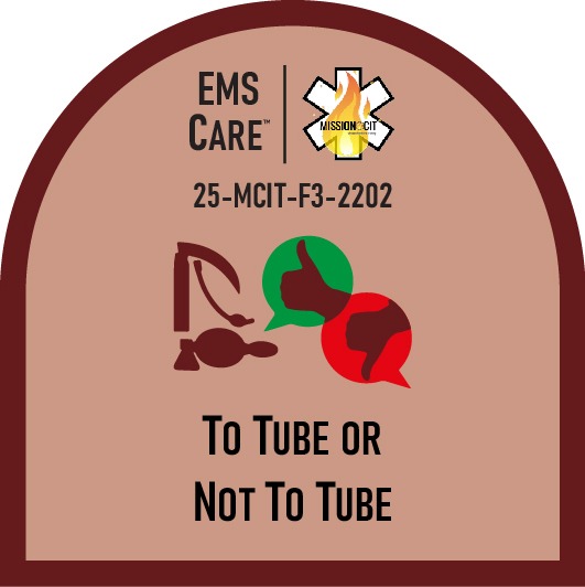 EMT Chapter 25-MCIT-F3-2202 | To Tube Or Not To Tube
