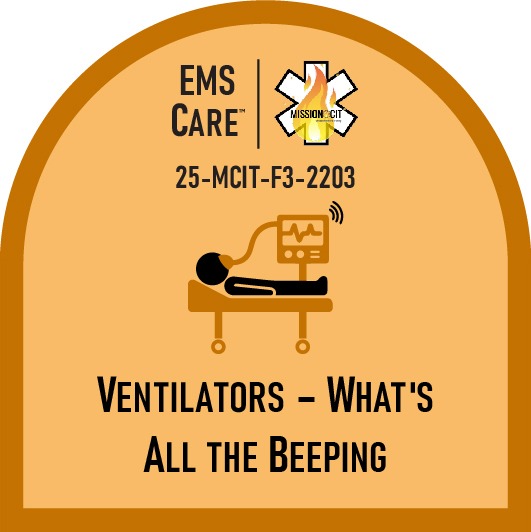 EMT Chapter 25-MCIT-F3-2203 | Ventilators – What’s All the Beeping