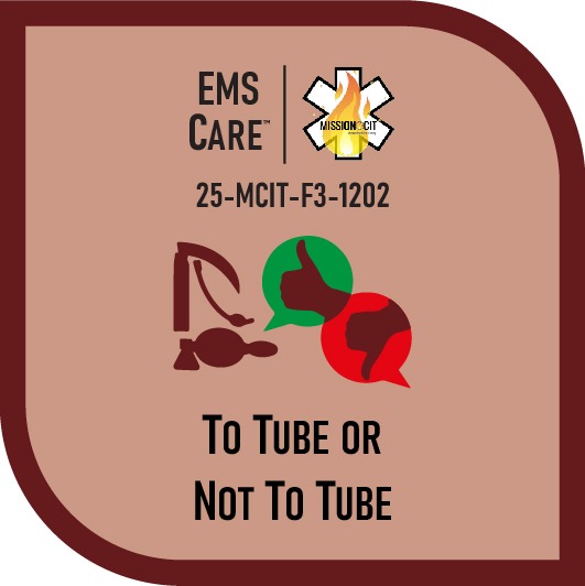 EMR Chapter 25-MCIT-F3-1202 | To Tube Or Not To Tube