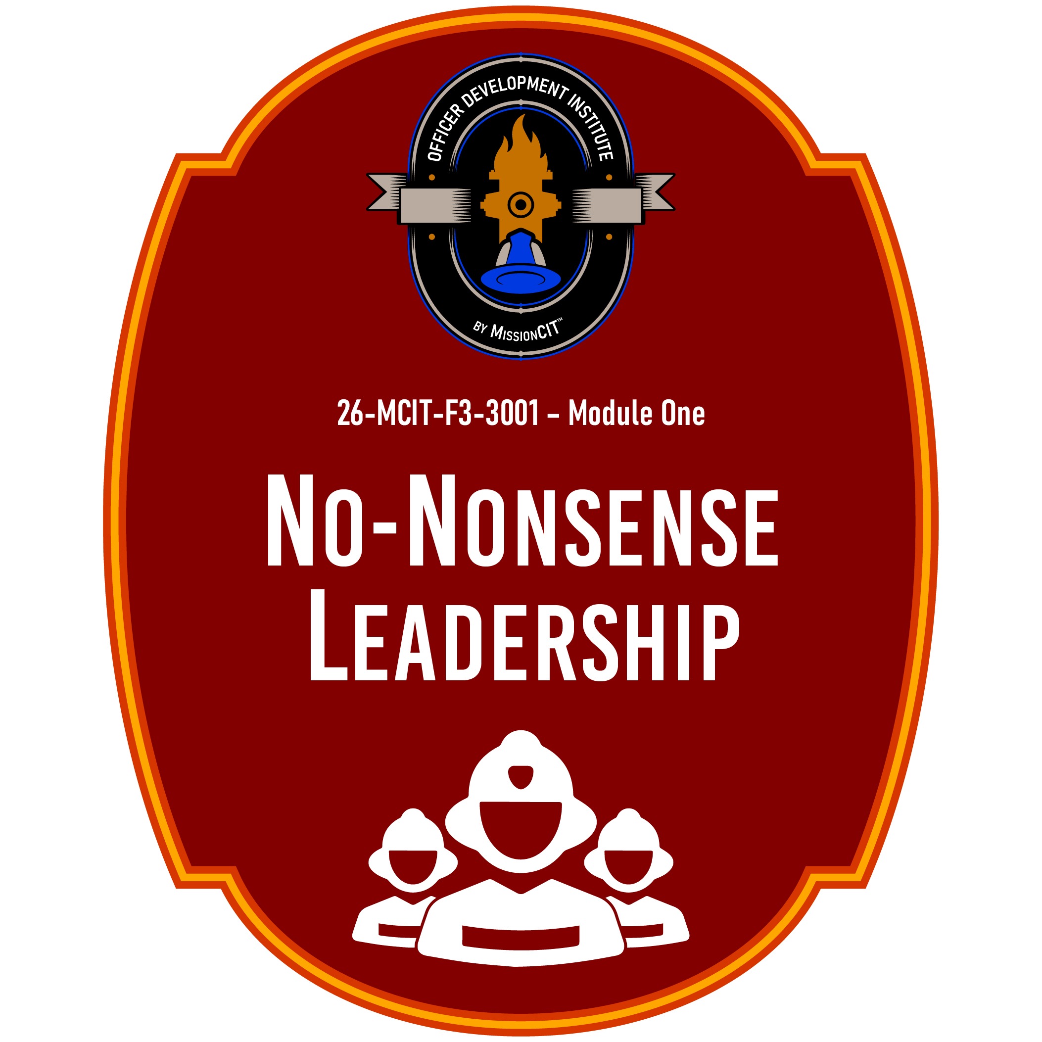 Officer Development Institute 26-MCIT-F3-3001 – Module 01 | No Nonsense Leadership