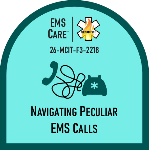 EMT Chapter 26-MCIT-F3-2218 | Navigating Peculiar EMS Calls